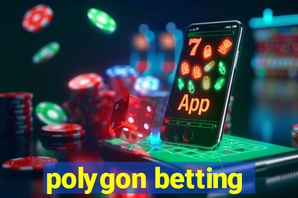 polygon betting